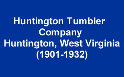 Huntington Tumbler Company History