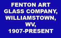 Fenton Art Glass Company History